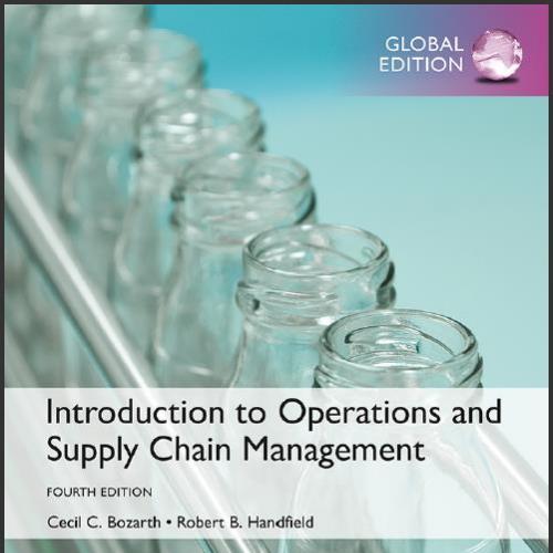 (TB)Introduction to Operations and Supply Chain Management, Global Edition 4th Robert B. Handfield.zip