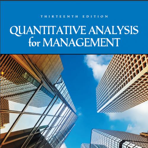 (Test Bank)Quantitative Analysis for Management, 13th Edition by Barry Render.zip