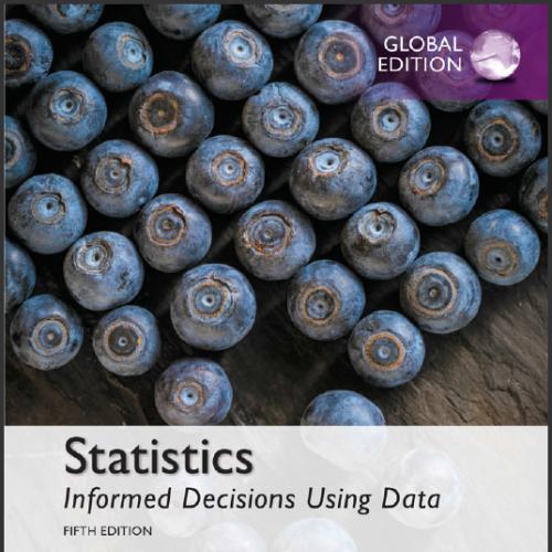 (Test Bank)Statistics Informed Decisions Using Data,5th Global Edition.zip