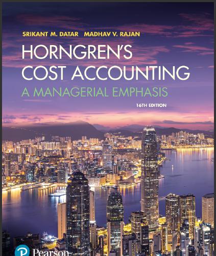 (SM课题答案)Horngren's Cost Accounting A Managerial Emphasis 16th.zip