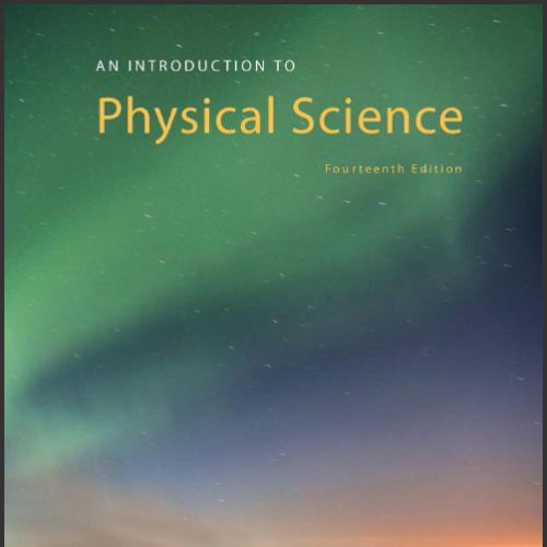 (Solution Manual)An Introduction to Physical Science , 14th Edition by James T. Shipman.zip