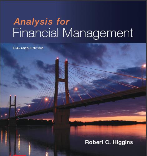 (Solution Manual)Analysis for Financial Management 11th Edition by Higgins.zip
