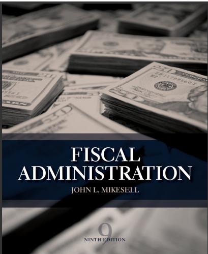 (Solution Manual)Fiscal Administration , 9th Edition  John Mikesell.doc