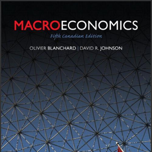 (Solution Manual)Macroeconomics, 5th Canadian Edition by Olivier Blanchard.rar