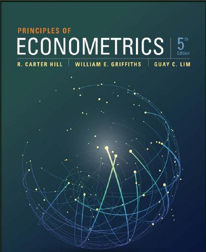 (Solution Manual)Principles of Econometrics, 5th Edition by Hill, Griffiths, Lim