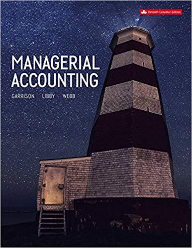 Managerial Accounting 11th Canadian Edition by Garrison