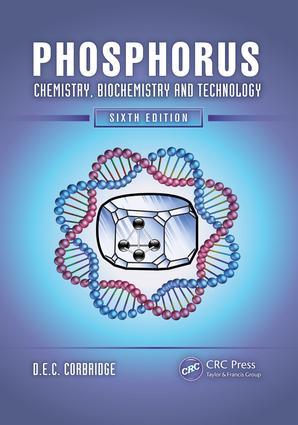 Phosphorus: Chemistry, Biochemistry and Technology, Sixth Edition