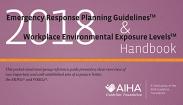 2018 Emergency Response Planning Guideline (ERPG®) and Workplace Environmental Exposure Level (WEEL®) Handbook