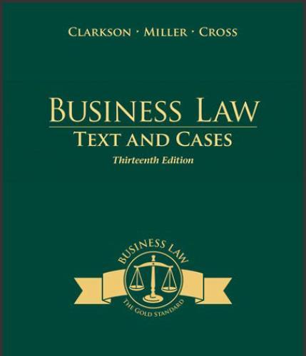 (Test Bank)Business Law-Text and Cases,13th Edition by Kenneth W. Clarkson.zip