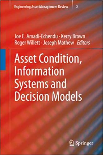 (PDF)Asset Condition, Information Systems and Decision Models (Engineering Asset Management Review Book 2) 2013 Edition