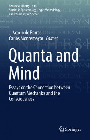 Quanta and Mind Essays on the Connection between Quantum Mechanics and Consciousness