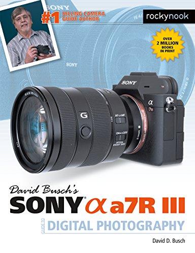 (PDF)David Busch’s Sony Alpha a7R III Guide to Digital Photography (The David Busch Camera Guide Series)
