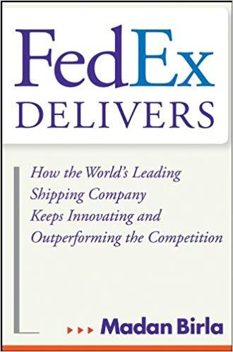 (PDF)FedEx Delivers How the World’s Leading Shipping Company Keeps Innovating and Outperforming the Competition 1st Edition
