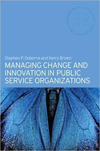 (PDF)Managing Change and Innovation in Public Service Organizations (Routledge Masters in Public Management Book 1) 1st Edition