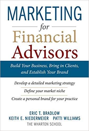 (PDF)Marketing for Financial Advisors Build Your Business by Establishing Your Brand, Knowing Your Clients and Creating a Marketing Plan 1st Edition