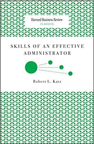 (PDF)Skills of an Effective Administrator (Harvard Business Review Classics)
