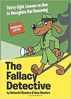 (PDF)The Fallacy Detective Thirty-Eight Lessons on How to Recognize Bad Reasoning 4th Edition