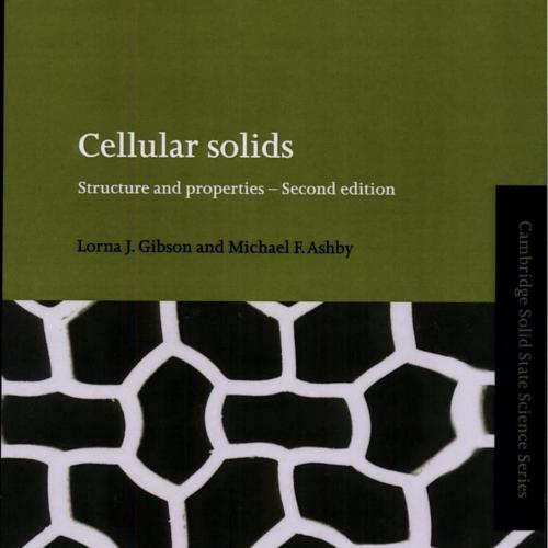 Cellular Solids Structure and Properties Lorna J. Gibson; Mi