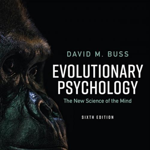 Evolutionary Psychology The New Science of the Mind 6th