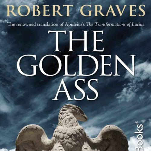 Golden Ass Robert Graves, The - Robert Graves