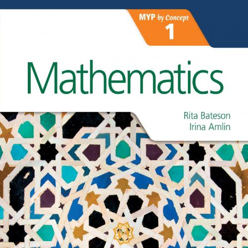 Mathematics for the IB MYP 1_ By Concept