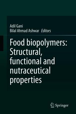 Food biopolymers Structural, functional and nutraceutical properties