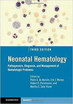 Neonatal Hematology (Pathogenesis, Diagnosis, and Management of Hematologic Problems) 3rd Edition