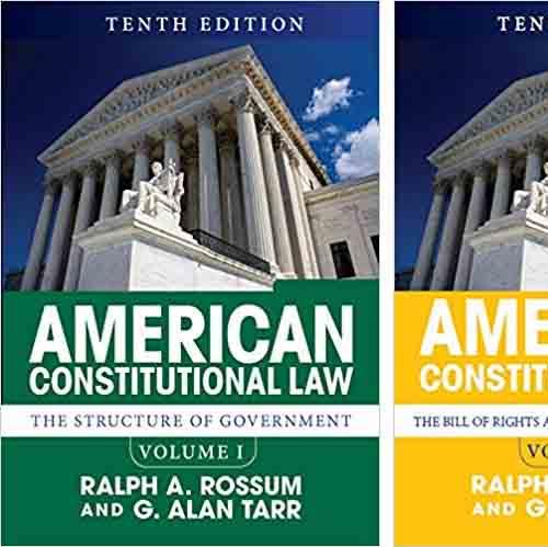 American Constitutional Law, 10th Edition, Volume 1 and 2 [Ralph A. Rossum]