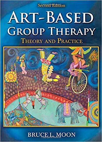 Art-based Group Therapy Theory and Practice 2nd Edition