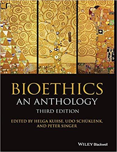 Bioethics An Anthology 3rd edition