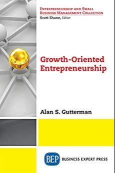 Growth-Oriented Entrepreneurship [Alan S. Gutterman]