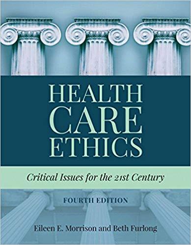 Health Care Ethics Critical Issues for the 21st Century, 4th Edition