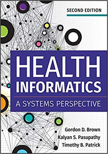 Health Informatics A Systems Perspective, Second Edition