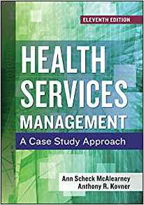 Health Services Management A Case Study Approach, Eleventh Edition