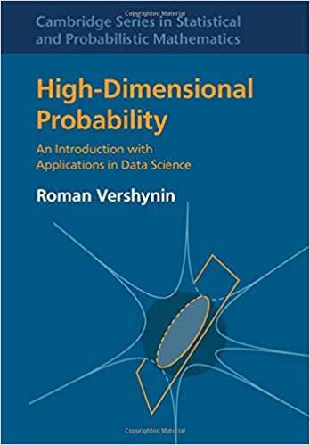 High-Dimensional Probability An Introduction with Applications in Data Science