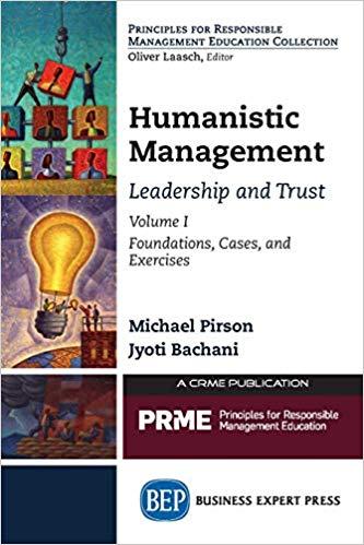 Humanistic Management Leadership and Trust, Volume I [Michael Pirson]