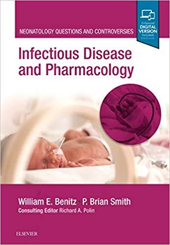 Infectious Disease and Pharmacology Neonatology Questions and Controversies 3rd