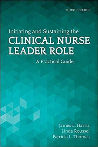 Initiating and Sustaining the Clinical Nurse Leader Role A Practical Guide 3rd Edition