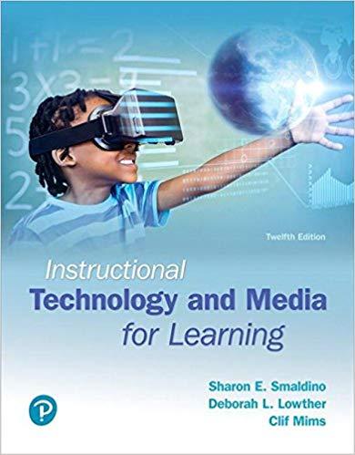Instructional Technology and Media for Learning, 12th Edition [Sharon E. Smaldino]
