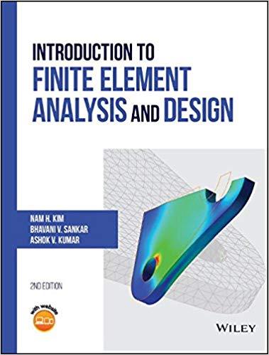 Introduction to Finite Element Analysis and Design Second Edition