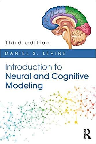 Introduction to Neural and Cognitive Modeling 3rd Edition