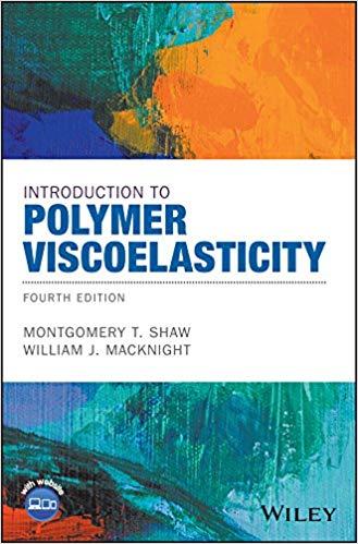 Introduction to Polymer Viscoelasticity 4th Edition