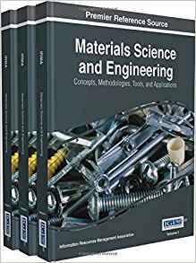 Materials Science and Engineering - Concepts, Methodologies, Tools, and Applications