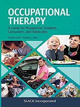 Occupational Therapy A Guide for Prospective Students, Consumers and Advocates