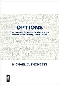 Options The Essential Guide for Getting Started in Derivatives Trading 10e