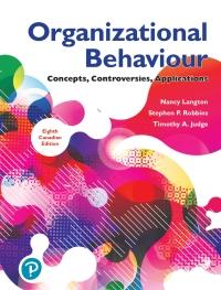Organizational Behaviour Concepts, Controversies, Applications, 8th Canadian Edition [Nancy Langton]