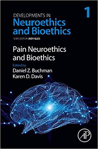 Pain Neuroethics and Bioethics (Developments in Neuroethics and Bioethics)