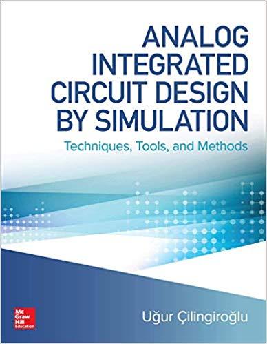 Analog Integrated Circuit Design by Simulation Techniques, Tools, and Methods