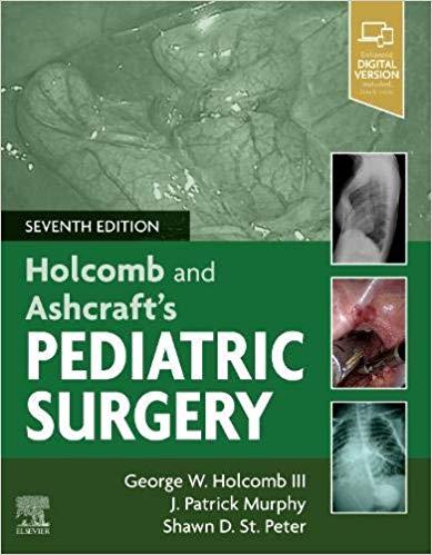 Holcomb and Ashcraft’s Pediatric Surgery, Seventh Edition