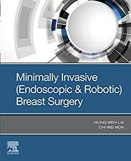 Minimally Invasive (Endoscopic & Robotic) Breast Surgery ,E-Book